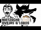 Nietzsche: Ovejas y lobos - YouTube