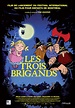 LES TROIS BRIGANDS (2007) - Film - Cinoche.com