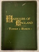 The Harbours of England by Turner J M W and John Ruskin: Near Fine ...