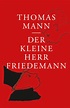 'Der kleine Herr Friedemann' von 'Thomas Mann' - Buch - '978-3-86730-212-8'
