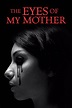 The Eyes of My Mother (2016) - Posters — The Movie Database (TMDB)