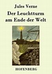 Der Leuchtturm am Ende der Welt von Jules Verne - Buch - bücher.de