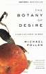 The Botany of Desire: A Plant's-Eye View of the World | Botany, Michael ...