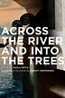 Across the River and Into the Trees (2022) - Posters — The Movie ...