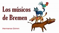 Los músicos de Bremen - Cuentos infantiles - Grimm - YouTube