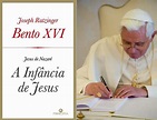 Caritas in Veritate: Bento XVI - Jesus de Nazaré. A Infância de Jesus