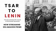 Tsar to Lenin is now available to stream on Amazon Prime Video