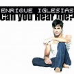 Just Cd Cover: Enrique Iglesias: Can you hear me (single covers)