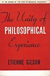 The Unity of Philosophical Experience: Etienne, Gilson,: Amazon.com: Books