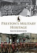 Preston's Military Heritage | Military, Preston, Heritage