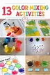 13 Color Mixing Activities Little Ones Will Love - Mrs. Jones Creation ...