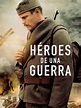 Prime Video: Heroes de una Guerra