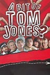 A Bit of Tom Jones | Rotten Tomatoes