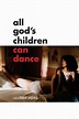 All God's Children Can Dance (2008) - Posters — The Movie Database (TMDb)