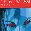 TV On The Radio – “Mercy” - Stereogum
