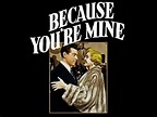 Because You're Mine (1952) - Alexander Hall | Synopsis, Characteristics ...