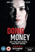 Reparto de Doing Money (película 2018). Dirigida por Lynsey Miller | La ...