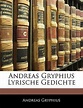 Andreas Gryphius Lyrische Gedichte | 9781143361203 | Andreas Gryphius ...