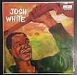 Josh White - Josh White (Vinyl) | Discogs