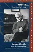Points. . .: Interviews, 1974-1994 - Paperback, by Derrida Jacques ...
