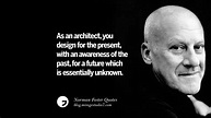 10 Norman Foster Quotes On Technology, Simplicity, Materials And Design