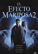 tus películas: EL EFECTO MARIPOSA 2 (2006)
