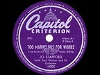 1943 Jo Stafford - Too Marvelous For Words - YouTube