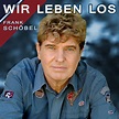 FRANK SCHÖBEL Der Titel “Wir leben los” kündigt sein neues Album an ...