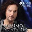 “30 anni insieme” | la tracklist dell’album di Massimo Di Cataldo