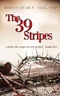 The 39 Stripes: "...And by His Stripes, we are healed" - Isaiah 53:5 ...