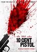 10 Cent Pistol (2015) Poster #1 - Trailer Addict