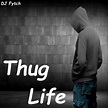 DJ Fytch - Thug Life Lyrics | Musixmatch