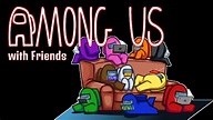 PLAYING AMONG US WITH FRIENDS|ENJOY - YouTube