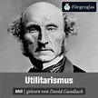 Der Utilitarismus von John Stuart Mill jetzt als Hörbuch!