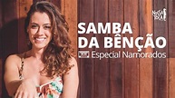 Samba da Bênção - Vinicius de Moraes (Especial Namorados) Nossa Toca ...