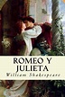 ROMEO Y JULIETA ☆ WILLIAM SHAKESPEARE. Inglaterra, 1595 | Romeo y ...