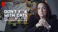 Don’t F**k With Cats: Die Jagd nach einem Internet-Killer (2019 ...