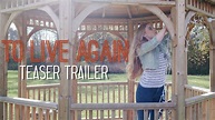 To Live Again Teaser Trailer 2017 - YouTube