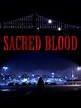 Sacred Blood (2015) - Rotten Tomatoes