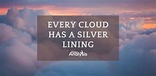 Every cloud has a silver lining - Meaning and Origins - Poem Analysis
