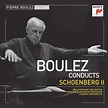 ‎Pierre Boulez Edition: Schoenberg II by Pierre Boulez, BBC Singers ...