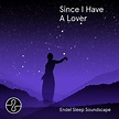 Since I Have A Lover (Endel Sleep Soundscape), 6LACK - Qobuz