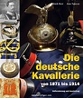 Die deutsche Kavallerie von 1871 bis 1914. Uniformierung und Ausrüstung ...