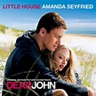 Amanda Seyfried - Dear John - Little House Lyrics | Musixmatch