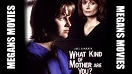 What Kind Of Mother Are You (1996) TV Movie - YouTube