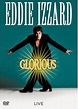 Eddie Izzard: Glorious (Video 1997) - IMDb