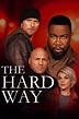 The Hard Way (2019) - Posters — The Movie Database (TMDB)