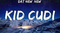 Dat New “New” - Kid Cudi (Lyrics) - YouTube