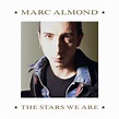 Marc Almond - The Stars We Are: Expanded Edition (Cherry Red Records ...