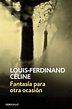 Fantasía para otra ocasión. Céline, Louis-Ferdinand. Libro en papel ...